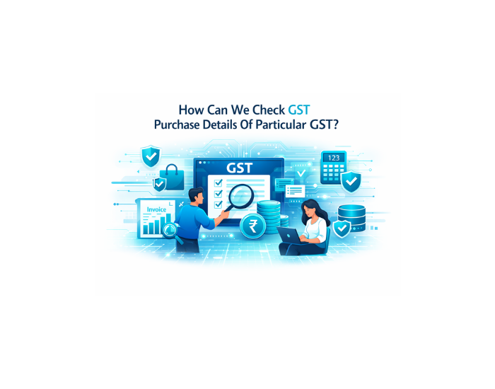 How Can We Check GST Purchase Details Of Particular Gst